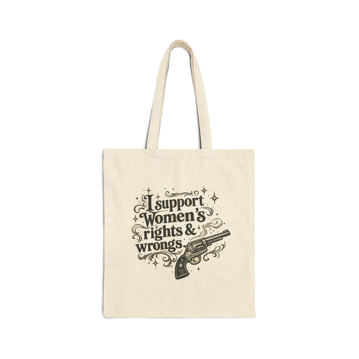 I Support Women's Rights & Wrongs Canvas Tote Bag